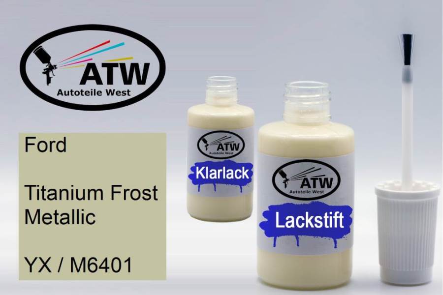 Ford, Titanium Frost Metallic, YX / M6401: 20ml Lackstift + 20ml Klarlack - Set, von ATW Autoteile West.